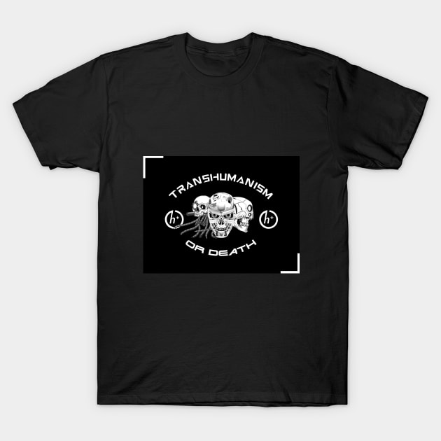 Transhumanism or death T-Shirt by nekomordawork